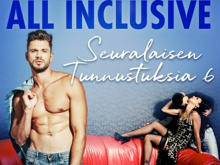 All Inclusive - Seuralaisen Tunnustuksia 6 Online Sale